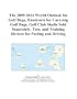The 2009-2014 World Outlook for Golf Bags, Handcarts for Carrying Golf Bags, Golf Club Shafts Sold Separately, Tees, and Training Devices for Putting and Driving