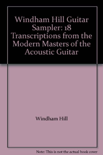 Windham Hill Guitar Sampler: 18 Transcriptions from the Modern Masters of the Acoustic Guitar