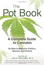 The Pot Book: A Complete Guide to the Risks and Benefits of Cannabis