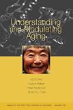 Understanding and Modulating Aging (Annals of the New York Academy of Sciences)