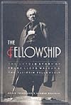 Fellowship, The: The Untold Story of Frank Lloyd Wright and the Taliesin Fellowship