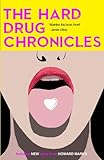 The hard drug chronicles