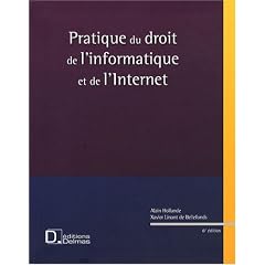 Pratique du droit de l'informatique et de l'Internet : Logiciels, syst�mes, Internet