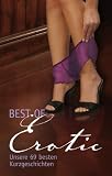 Best of Erotic: Unsere 69 besten Kurzgeschichten - Lisa Cohen, Ulla Jacobsen, Seymour C. Tempest, Dave Vandenberg, Angie Bee, Nicol Ann, Jessica Gr&uuml;ntal, Linda Freese, Gillian Smith, Andreas M&uuml;ller, Andy Behm, Simon Wood, Nadine Remark, Anni, Behm, Kainas Centiny, Allegra Deville, Ernest Williams, Kassandra Dominka, Stephan Becker