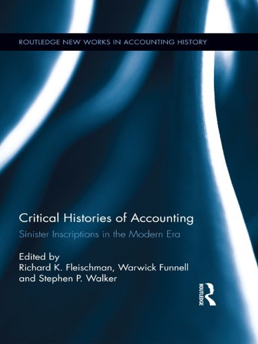 Critical Histories of Accounting: Sinister Inscriptions in the Modern Era (Routledge New Works in Accounting History)