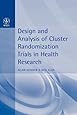 Design and Analysis of Cluster Randomization Trials in Health Research