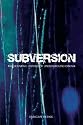 Subversion: The Definitive History of Underground Cinema