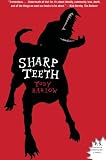 Sharp Teeth: A Novel (P.S.)