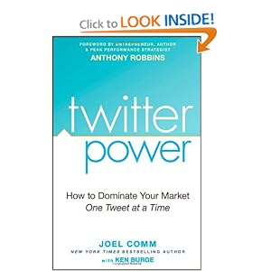 Twitter Power: How to Dominate Your Market One Tweet at a Time