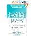 Twitter Power: How to Dominate Your Market One Tweet at a Time