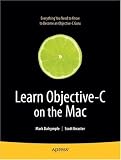 Learn Objective–C on the Mac (Learn Series): Volume 0