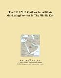 The 2011-2016 Outlook for Affiliate Marketing Services in The Middle East