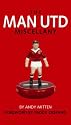 MAN UTD MISCELLANY, THE: The Ultimate Book of Manchester United Trivia