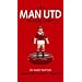 MAN UTD MISCELLANY, THE: The Ultimate Book of Manchester United Trivia