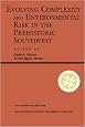 Evolving Complexity And Environmental Risk In The Prehistoric Southwest (Santa Fe Institute Series)