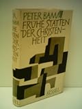 Produkt-Bild: Peter Bamm: Fr&uuml;he St&auml;tten der Christenheit - Verlag: K&ouml;sel [Auflage: 1 bis 10 Tausend]