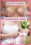 BustFree Strapless Nursing Bra available in Nude, Black & White and 5 Cup sizes A through Full D