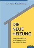 Die neue Heizung: umweltfreundlich und wirtschaftlich, mit Gas, Holz, Strom und Sonne