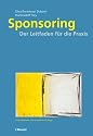 Sponsoring: Der Leitfaden f&uuml;r die Praxis