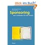Sponsoring: Der Leitfaden f�r die Praxis