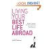 Living Your Best Life Abroad: Resources, tips and tools for women accompanying their partners on an international move (The Reality Guide Series)