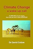 Climate change : a wake up call