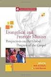 Evangelical and frontier mission : perspectives on the global progress of the Gospel
