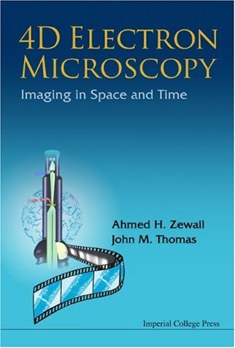 By Ahmed H. Zewail 4D Electron Microscopy: Imaging in Space and Time (1st Frist Edition) [Hardcover]