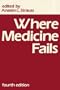 Where Medicine Fails