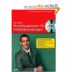 Die besten Bewerbungsmuster f�r Initiativbewerbungen mit CD-ROM
