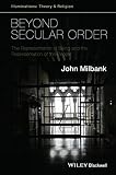 Beyond secular order : the representation of being and the representation of the people