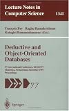 Deductive and Object-Oriented Databases: 5th International Conference, DOOD'97, Montreux, Switzerland, December 8-12, 1997. Proceedings (Lecture Notes in Computer Science)