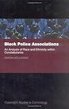 Black police associations : an analysis of race and ethnicity within constabularies