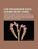 Live Progressive Rock Albums (Music Guide): Atomic Rooster Live Albums, Camel Live Albums, Caravan Live Albums, Cardiacs Live Albums
