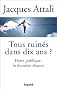 Tous ruin�s dans dix ans ?: Dette publique : la derni�re chance