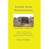 surreal estate malaproptionary a humorous real estate dictionary