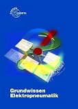 Grundwissen Elektropneumatik: Ein handlungsorientiertes Unterrichtsprojekt