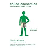 Naked Economics: Undressing the Dismal Science