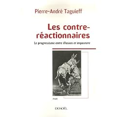 Les contre-r�actionnaires : Le progressisme entre illusion et imposture