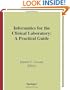 Informatics for the Clinical Laboratory