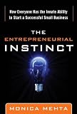 The Entrepreneurial Instinct: How Everyone Has the Innate Ability to Start a Successful Small Business