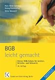 BGB leicht gemacht: Eine Einführung mit praktischen Fällen und Tipps zum Klausuraufbau und Studium für Juristen, Betriebs- und Volkswirte und Studierende an Fachhochschulen und Berufsakademien