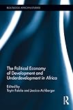 The political economy of development and underdevelopment in Africa
