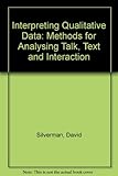 Interpreting qualitative data : methods for analysing talk, text and interaction