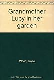 Grandmother Lucy in her garden