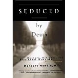 seduced by death doctors patients and assisted suicide revised and updated edition