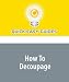 How To Decoupage