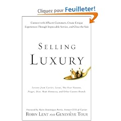 Selling Luxury: Connect with Affluent Customers, Create Unique Experiences Through Impeccable Service, and Close the Sale