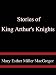 Stories of King Arthur's Knights width=