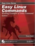Easy Linux Commands: Working Examples of Linux Command Syntax (Easy Linux)